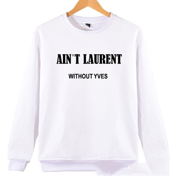 "Ain't Laurent" Unisex Long Sleeve Shirt