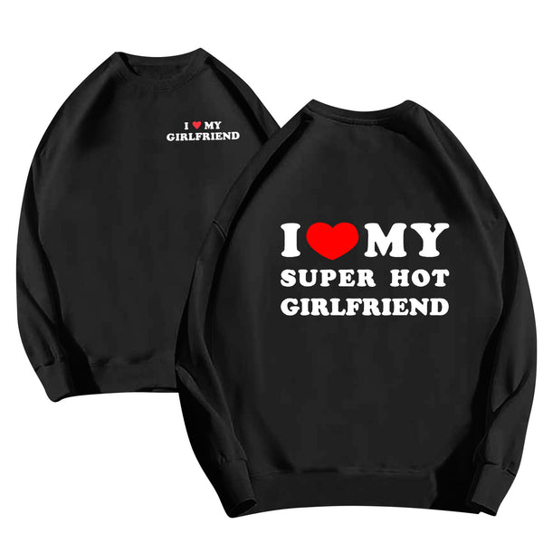 "I Love My Girlfriend" Graphic Sweatshirt